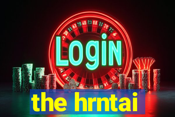 the hrntai